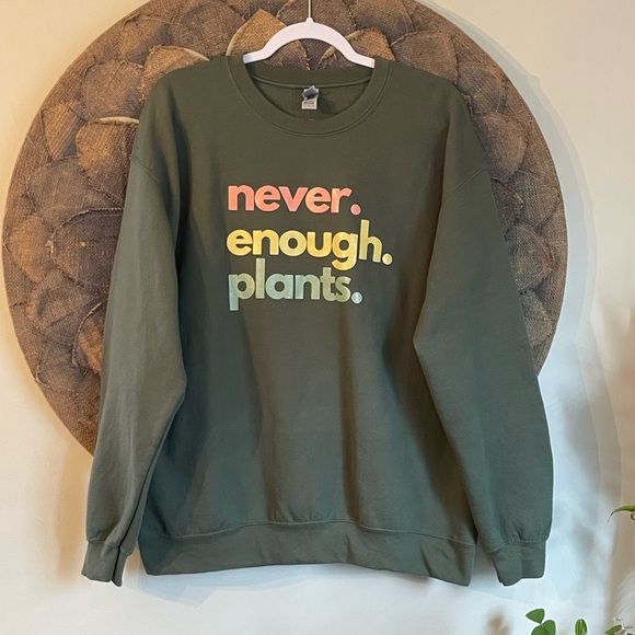 Gildan Tops - Gildan “Never Enough Plants” Novelty Sweatshirt
